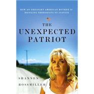 The Unexpected Patriot How an Ordinary American Mother Is Bringing Terrorists to Justice