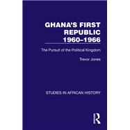 Ghana's First Republic 1960-1966