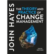 The Theory and Practice of Change Management