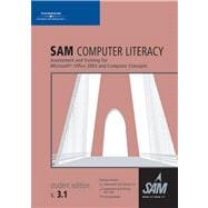 Sam 2003 Computer Literacy 3.1 : Assessment and Training for Microsoft Office 2003 and Computer Concepts