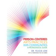 Person-centered Arts Practices With Communities