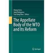 The Appellate Body of the WTO and Its Reform