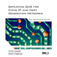 Deploying QoS for Cisco IP and Next-generation Networks : The Definitive Guide