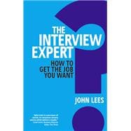 Interview Expert, The How to get the job you want
