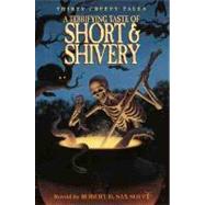 Terrifying Taste of Short and Shivery : Thirty Creepy Tales