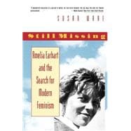 Still Missing Amelia Earhart and the Search for Modern Feminism