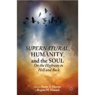 Supernatural, Humanity, and the Soul On the Highway to Hell and Back