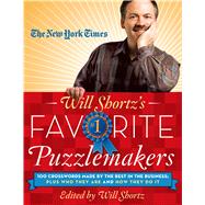 The New York Times Will Shortz's Favorite Puzzlemakers 100 Crosswords Made By the Best in the Business; Plus Who They Are and How They Do It