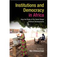 Institutions and Democracy in Africa