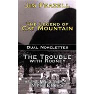 The Legend of Cat Mountain/ Trouble With Rodney: Dual Novelletes