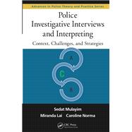 Police Investigative Interviews and Interpreting: Context, Challenges, and Strategies