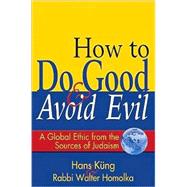 How to Do Good & Avoid Evil