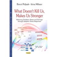 What Doesn't Kill Us, Makes Us Stronger