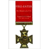 Fire-eater: The Memoirs of a Vc