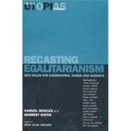 Recasting Egalitarianism New Rules for Communities, States and Markets