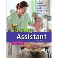 The Nursing Assistant Acute, Subacute, and Long-Term Care
