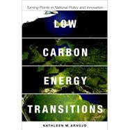 Low Carbon Energy Transitions Turning Points in National Policy and Innovation