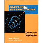Matter and Interactions II : Electric and Magnetic Interactions