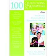 100 Questions and Answers about Your Child's Attention Deficit Hyperactivity Disorder (ADHD)