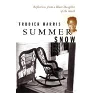 Summer Snow Reflections from a Black Daughter of the South