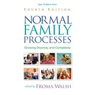 Normal Family Processes, Fourth Edition : Growing Diversity and Complexity