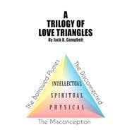 A Trilogy of Love Triangles