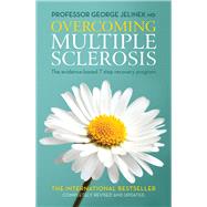 Overcoming Multiple Sclerosis The Evidence-Based 7 Step Recovery Program