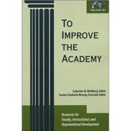 To Improve the Academy Vol. 21 : Resources for Faculty, Instructional, and Organizational Development