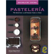 Pasteleria / Baking: 70 Recetas Ilustradas Paso a Paso / 70 Illustrated Recipes Step by Step