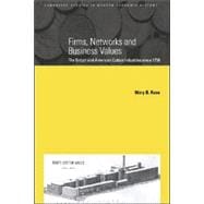 Firms, Networks and Business Values: The British and American Cotton Industries since 1750