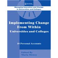 Implementing Change from Within in Universities and Colleges: Ten Personal Accounts from Middle Managers