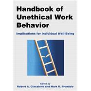 Handbook of Unethical Work Behavior: Implications for Individual Well-Being: Implications for Individual Well-Being