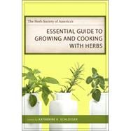 The Herb Society of America's Essential Guide to Growing and Cooking With Herbs
