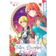 Formerly, the Fallen Daughter of the Duke, Volume 3