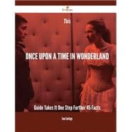 This Once upon a Time in Wonderland Guide Takes It One Step Further