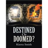 Destined or Doomed?