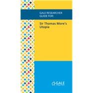 Gale Researcher Guide for: Sir Thomas More's Utopia
