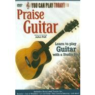 You Can Play Today! Praise Guitar : Learn to Play Guitar with a Studio Pro!