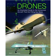 Drones An Illustrated Guide to the Unmanned Aircraft That are Filling Our Skies