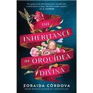The Inheritance of Orquídea Divina A Novel