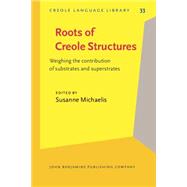 Roots of Creole Structures : Weighing the Contribution of Substrates and Superstrates