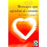 Mensajes Que Agradan Al Corazon / Messages That Please the Heart