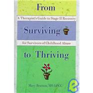 From Surviving to Thriving: A Therapist's Guide to Stage II Recovery for Survivors of Childhood Abuse