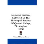 Memorial Sermons Delivered to the Theological Students of Queen's College, Birmingham