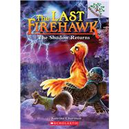 The Shadow Returns: A Branches Book (The Last Firehawk #12)