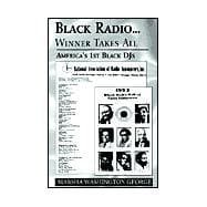 Black Radio. . .Winner Takes All : America's 1st Black DJs