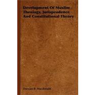 Development of Muslim Theology, Jurisprudence and Constitutional Theory