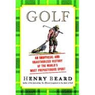 Golf An Unofficial and Unauthorized History of the Worl