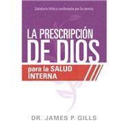 La prescripción de Dios para la salud interna / God's Rx for inner Healing