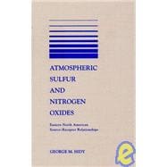 Atmospheric Sulfur and Nitrogen Oxides : Eastern North American Source-Receptor Relationships